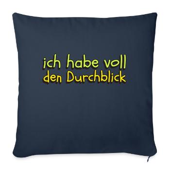 lustige Aussage ich habe voll den Durchblick - Sofakissenbezug 45 x 45 cm - Navy - Vorne