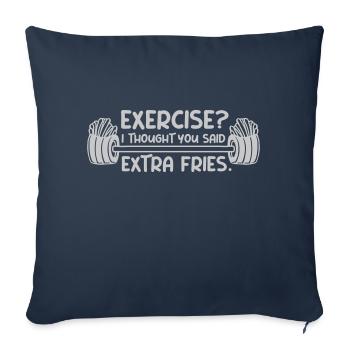 Exercise Extra Fries Quote - Sofa pillowcase 17,3'' x 17,3'' (45 x 45 cm) - navy - Front