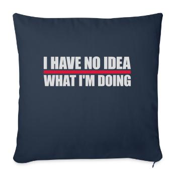 I Have No Idea - Sofa pillowcase 17,3'' x 17,3'' (45 x 45 cm) - navy - Front