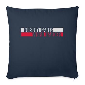 nobody cares work harder - Sofa pillowcase 17,3'' x 17,3'' (45 x 45 cm) - navy - Front