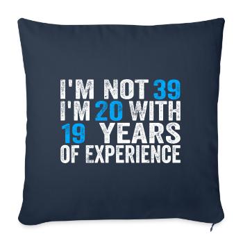 39 Years Old Birthday Funny Birthday Idea Humor 39 - Sofa pillowcase 17,3'' x 17,3'' (45 x 45 cm) - navy - Front