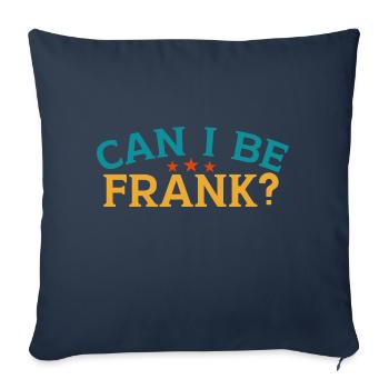 Puis-je être franc Jeu de mots Drôle Sarcasme - Housse de coussin décorative 45 x 45 cm - bleu marine - Devant