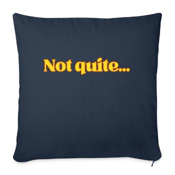 Not quite - Sofa pillowcase 17,3'' x 17,3'' (45 x 45 cm) - navy - Front