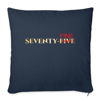 75th birthday: Seventy-Fine - Sofa pillowcase 17,3'' x 17,3'' (45 x 45 cm) - navy - Front