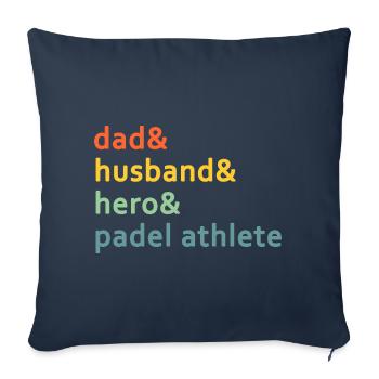 Dad& Man& Hero & Padel tennis Athlete - Sofa pillowcase 17,3'' x 17,3'' (45 x 45 cm) - navy - Front