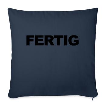Fertig - Feierabend, ich habe Fertig! Männer, Dame - Sofakissenbezug 45 x 45 cm - Navy - Vorne