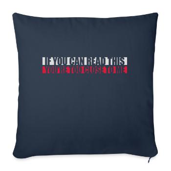 too close to me - Sofa pillowcase 17,3'' x 17,3'' (45 x 45 cm) - navy - Front
