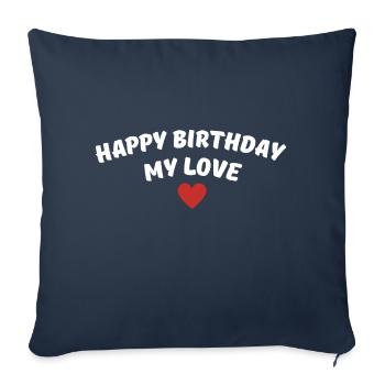 Happy Birthday my love - Sofa pillowcase 17,3'' x 17,3'' (45 x 45 cm) - navy - Front