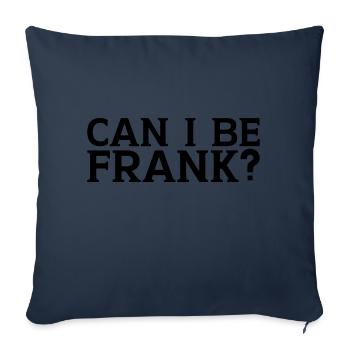 Puis-je être franc Jeu de mots Drôle Sarcasme - Housse de coussin décorative 45 x 45 cm - bleu marine - Devant