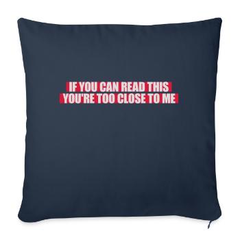 too close to me - Sofa pillowcase 17,3'' x 17,3'' (45 x 45 cm) - navy - Front