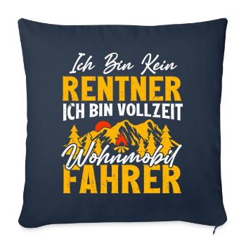 ICH BIN KEIN RENTNER. ICH BIN VOLLZEIT WOHNMOBI... - Sofakissenbezug 45 x 45 cm - Navy - Vorne