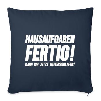 Hausaufgaben fertig kann ich jetzt weiterschlafen? - Sofakissenbezug 45 x 45 cm - Navy - Vorne