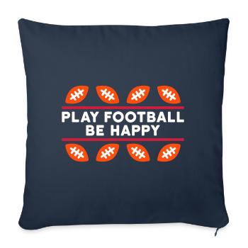 Play football, be happy (game balls, lines) - Sofa pillowcase 17,3'' x 17,3'' (45 x 45 cm) - navy - Front