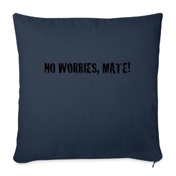 no worries mate ! - Housse de coussin décorative 45 x 45 cm - bleu marine - Devant