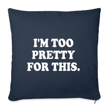 IM TOO PRETTY FOR THIS - Sofa pillowcase 17,3'' x 17,3'' (45 x 45 cm) - navy - Front