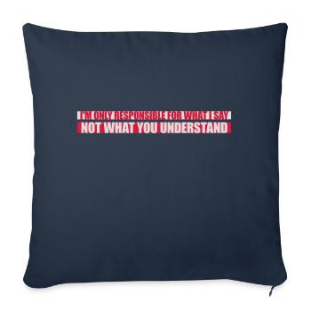what I say quote - Sofa pillowcase 17,3'' x 17,3'' (45 x 45 cm) - navy - Front