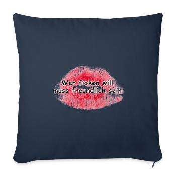Who wants to fuck must be friendly - Sofa pillowcase 17,3'' x 17,3'' (45 x 45 cm) - navy - Front