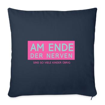 Am Ende der Nerven..... - Sofakissenbezug 45 x 45 cm - Navy - Vorne