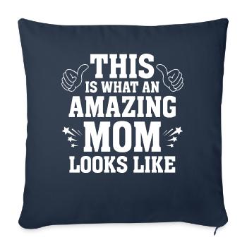 This Is What An Amazing Mom Looks Like Funny - Sofa pillowcase 17,3'' x 17,3'' (45 x 45 cm) - navy - Front
