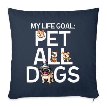 Mon objectif de vie est d’caresser tous les chiens - Housse de coussin décorative 45 x 45 cm - bleu marine - Devant
