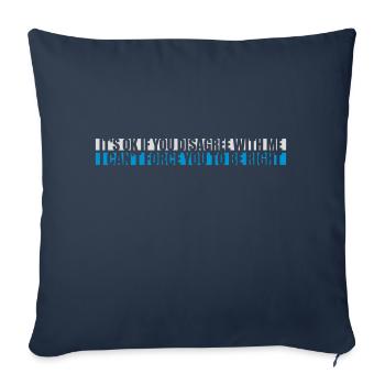 you disagree with me - Sofa pillowcase 17,3'' x 17,3'' (45 x 45 cm) - navy - Front