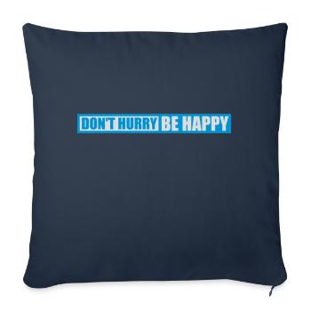 Don't hurry be happy - Sofa pillowcase 17,3'' x 17,3'' (45 x 45 cm) - navy - Front