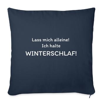 Lass mich alleine Ich halte Winterschlaf! - Sofakissenbezug 45 x 45 cm - Navy - Vorne
