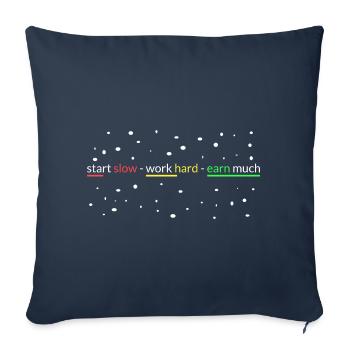 start slowly- work hard- earn a lot - Sofa pillowcase 17,3'' x 17,3'' (45 x 45 cm) - navy - Front