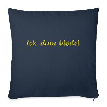 Ick dum blödel - Sofakissenbezug 45 x 45 cm - Navy - Vorne