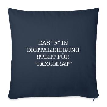 Das "F" in Digitalisierung steht für Faxgerät. - Sofakissenbezug 45 x 45 cm - Navy - Vorne