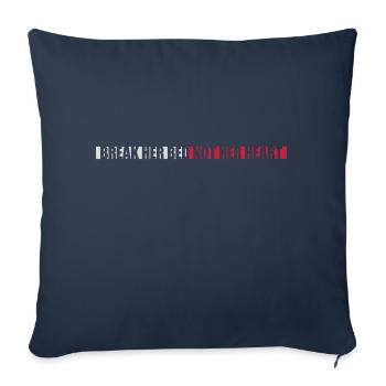 break her bed quote - Sofa pillowcase 17,3'' x 17,3'' (45 x 45 cm) - navy - Front