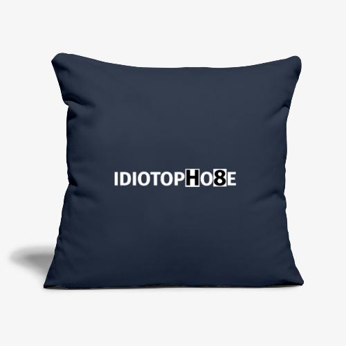 IDIOTOPHOBE2 - Sofa pillowcase 17,3'' x 17,3'' (45 x 45 cm)