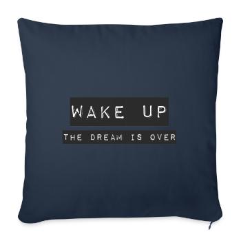 WAKE UP - THE DREAM IS OVER - Sofa pillowcase 17,3'' x 17,3'' (45 x 45 cm) - navy - Front