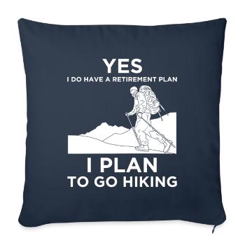 Yes I Do Have A Retirement Plan - Hiking Mountain - Sofa pillowcase 17,3'' x 17,3'' (45 x 45 cm) - navy - Front