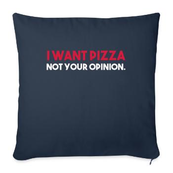 Je veux PIZZA - pas votre avis. - Housse de coussin décorative 45 x 45 cm - bleu marine - Devant