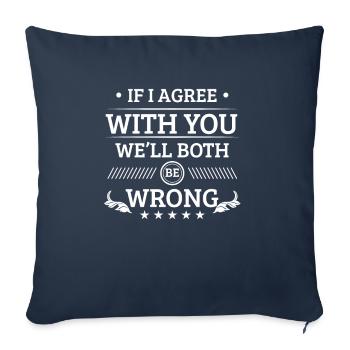 If i agree with you we'll both be wrong - Sofakissenbezug 45 x 45 cm - Navy - Vorne