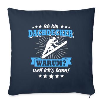 Dachdecker Sprüche Dachdecken - Sofakissenbezug 45 x 45 cm - Navy - Vorne