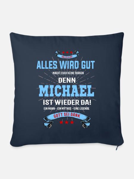 Alles wird gut denn Michael ist da! Cooles T-Shirt - Sofakissenbezug 45 x 45 cm - Navy
