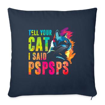 Tell your cat I said pspsps - Sofa pillowcase 17,3'' x 17,3'' (45 x 45 cm) - navy - Front