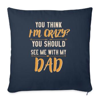 Je suis fou Voyez-moi avec mon père - Housse de coussin décorative 45 x 45 cm - bleu marine - Devant