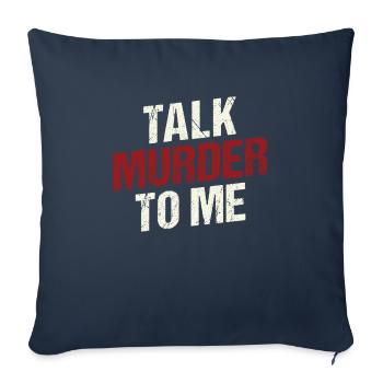 Talk to Me About Murder For All Crime Solvers - Sofa pillowcase 17,3'' x 17,3'' (45 x 45 cm) - navy - Front