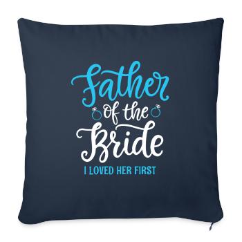 Père de la mariée, je l’ai aimée en premier - Housse de coussin décorative 45 x 45 cm - bleu marine - Devant