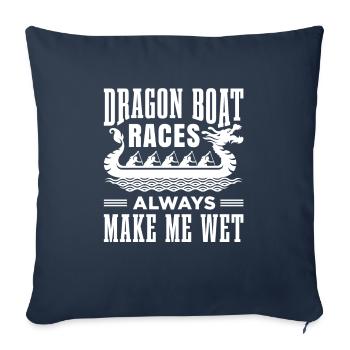 Dragon boat races always make me wet for - Sofa pillowcase 17,3'' x 17,3'' (45 x 45 cm) - navy - Front