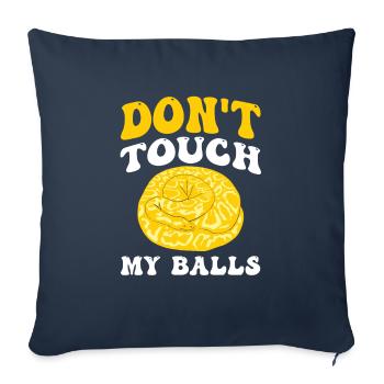 Don't Touch My Balls Für Alle Snake-fans - Sofakissenbezug 45 x 45 cm - Navy - Vorne