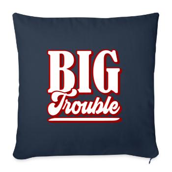 Big Trouble | Colors can be changed - Sofa pillowcase 17,3'' x 17,3'' (45 x 45 cm) - navy - Front
