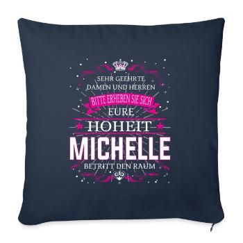 Eure Hoheit Michelle betritt den Raum - Sofakissenbezug 45 x 45 cm - Navy - Vorne