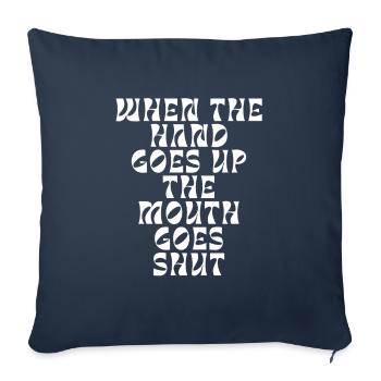 When the hand goes up the mouth goes shut - Sofa pillowcase 17,3'' x 17,3'' (45 x 45 cm) - navy - Front