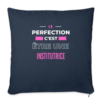La perfection, c'est être une institutrice - Housse de coussin décorative 45 x 45 cm - bleu marine - Devant