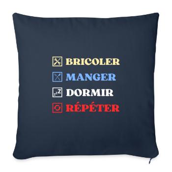 bricoler manger dormir humour bricolage bricoleur - Housse de coussin décorative 45 x 45 cm - bleu marine - Devant