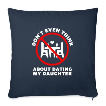Fille protectrice papa, sortir avec ma fille - Housse de coussin décorative 45 x 45 cm - bleu marine - Devant